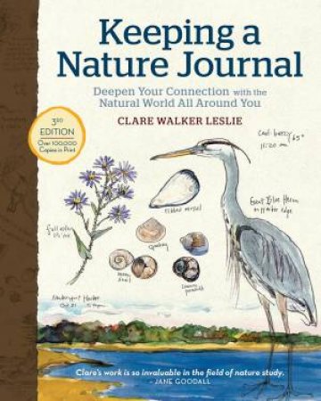 Keeping A Nature Journal, 3rd Edition by Clare Walker Leslie