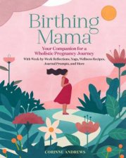 Birthing Mama Your Companion For A Wholistic Pregnancy Journey