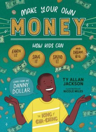 Make Your Own Money by Ty Allan Jackson & Nicole Miles