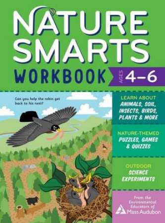 Nature Smarts Workbook, Ages 4-6: Learn About Animals, Soil, Insects, Birds, Plants & More With Nature by  The Environmental Educators Of Mass Audubon