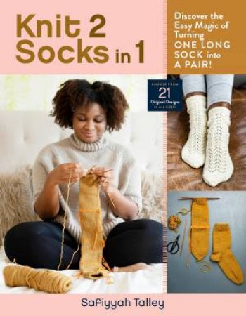 Knit 2 Socks In 1 by Safiyyah Talley