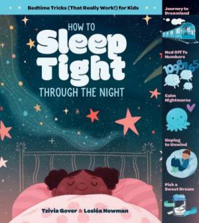 How To Sleep Tight Through The Night: Bedtime Tricks (That Really Work!) For Kids by Tzivia Gover