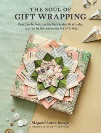 The Soul of Gift Wrapping by Megumi Lorna Inouye