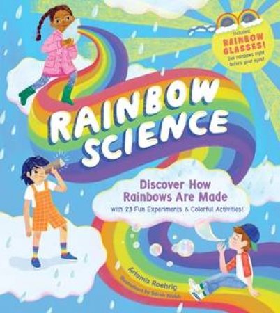 Rainbow Science by Artemis Roehrig & Sarah Walsh