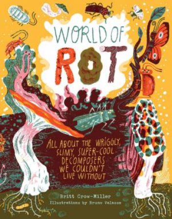 World of Rot by Britt Crow-Miller