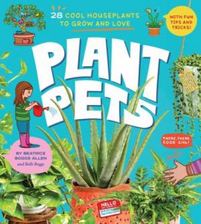 Plant Pets by Beatrice Boggs Allen & Belle Boggs