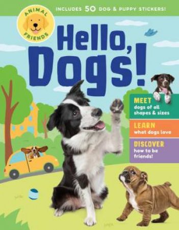 Animal Friends: Hello, Dogs! by Editors of Storey Publishing