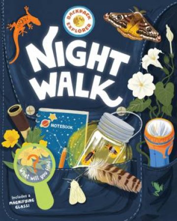 Backpack Explorer: Night Walk by Editors of Storey Publishing