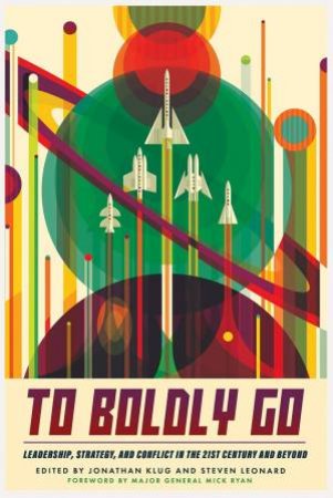 To Boldly Go by Jonathan Klug