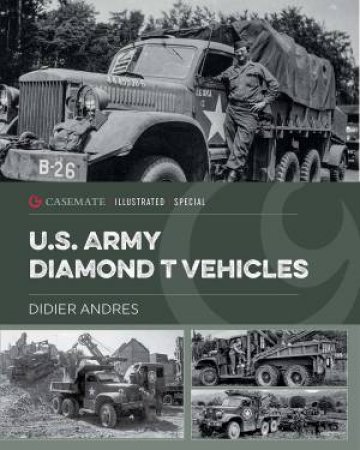 US Army Diamond T Vehicles by Didier Andres 