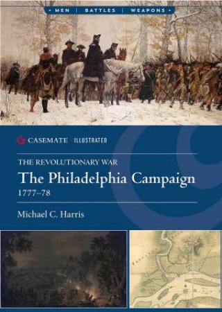 Philadelphia Campaign, 1777 by MICHAEL C. HARRIS