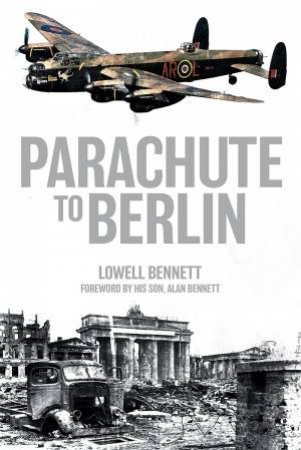 Parachute to Berlin by LOWELL BENNETT