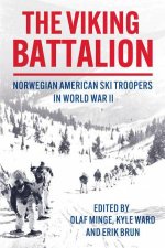 Viking Battalion Norwegian American Ski Troopers in World War II