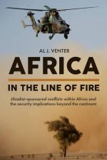 Africa in the Line of Fire JihadistSponsored Conflicts Within Africa and the Security Implications Beyond the Continent