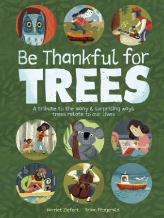 Be Thankful For Trees by Harriet Ziefert & Brian Fitzgerald