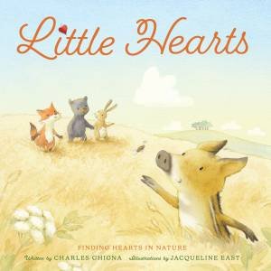 Little Hearts by Charles Ghigna & Jacqueline East