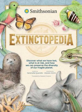 Extinctopedia by Serenella Quarello & Alessio Alcini & Margaret Greenan