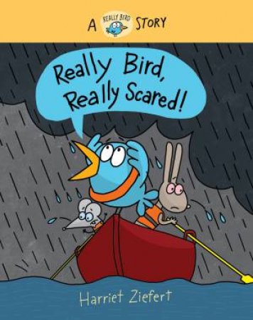 Really Bird, Really Scared! by Harriet Ziefert