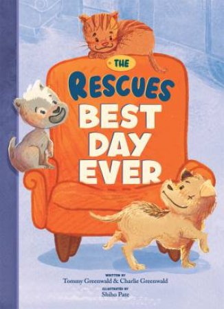 The Rescues Best Day Ever (The Rescues # 2) by Tommy Greenwald & Charlie Greenwald & Shiho Pate