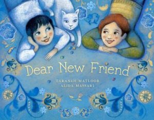 Dear New Friend by Taraneh Matloob & Alida Massari