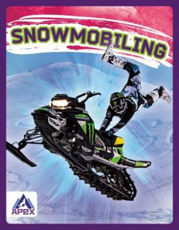 Extreme Sports: Snowmobiling by Hubert Walker