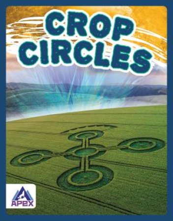 Unexplained: Crop Circles by Sue Gagliardi