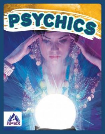 Unexplained: Psychics by Lily Loye