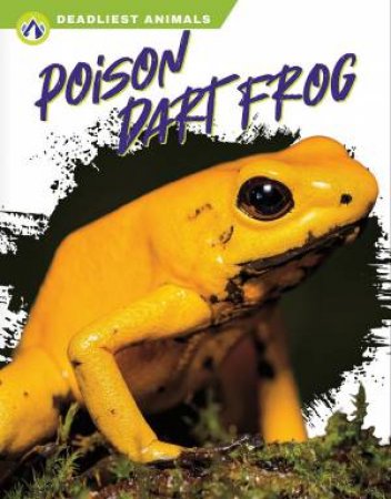 Deadliest Animals: Poison Dart Frog by Golriz Golkar