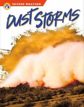 Severe Weather: Dust Storms by Megan Gendell