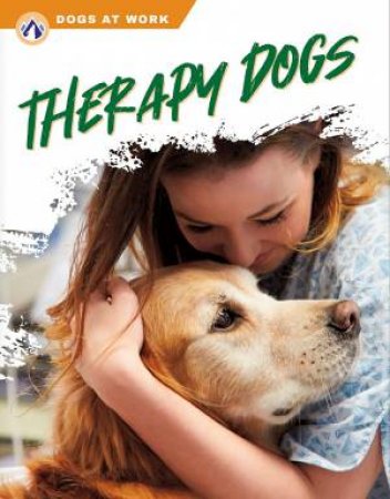 Dogs at Work: Therapy Dogs by MATT LILLEY