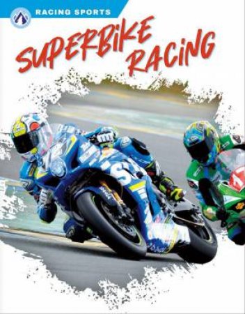 Racing Sports: Superbike Racing by ANITA BANKS