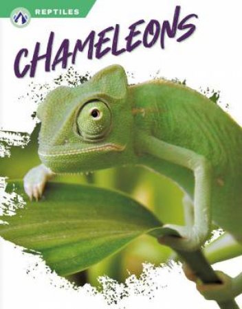 Reptiles: Chameleons by MEGAN GENDELL