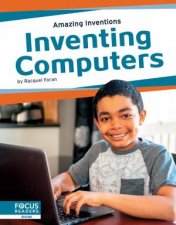 Amazing Inventions Inventing Computers