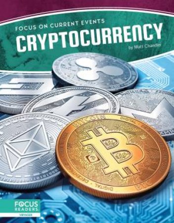 Focus On Current Events: Cryptocurrency by Matt Chandler