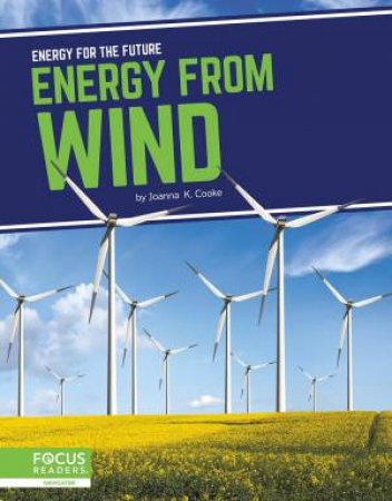 Energy For The Future: Energy From Wind by Joanna K. Cooke