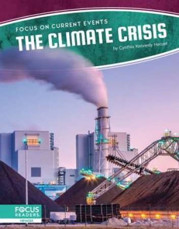 Focus On Current Events: The Climate Crisis by Cynthia Kennedy Henzel