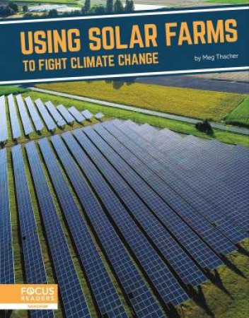 Fighting Climate Change With Science: Using Solar Farms To Fight Climate Change by Meg Thacher