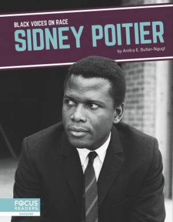 Black Voices On Race: Sidney Poitier by Anitra E. Butler-Ngugi