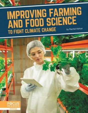 Fighting Climate Change With Science: Improving Farming And Food Science To Fight Climate Change by Rachel Kehoe