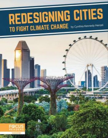 Fighting Climate Change With Science: Redesigning Cities To Fight Climate Change by Cynthia Kennedy Henzel