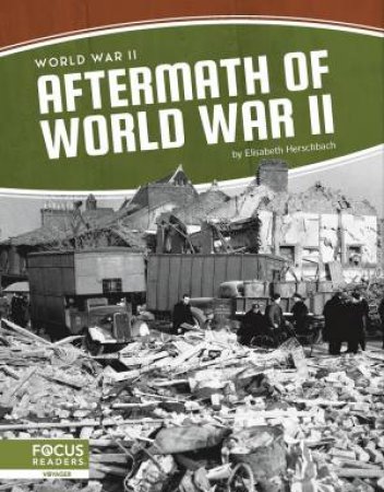 World War II: Aftermath Of World War II by Elisabeth Herschbach