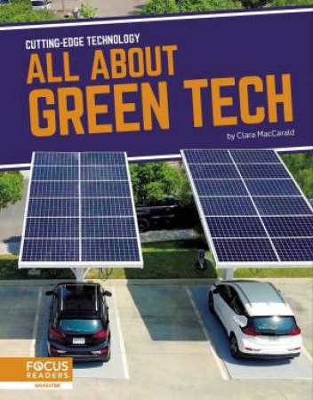 Cutting-Edge Technology: All About Green Tech by CLARA MACCARALD