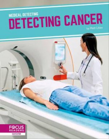 Medical Detecting: Detecting Cancer by MATT LILLEY