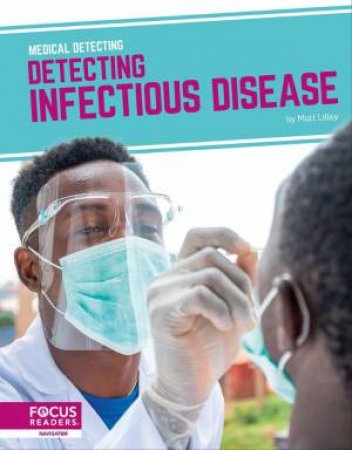 Medical Detecting: Detecting Infectious Disease by MATT LILLEY