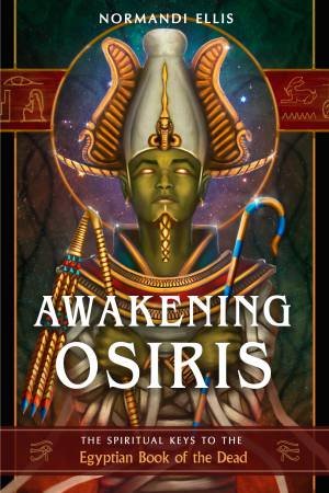 Awakening Osiris by Normandi Ellis