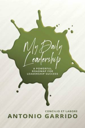 My Daily Leadership by Antonio Garrido