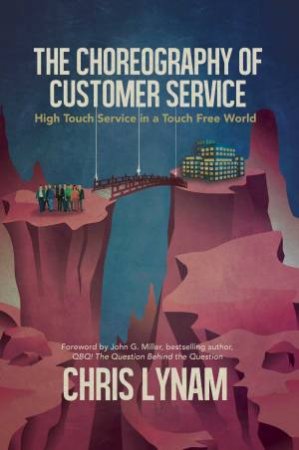 The Choreography Of Customer Service by Chris Lynam & John  G. Miller