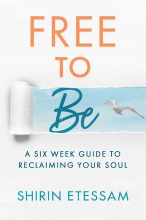 Free to Be by Shirin Etessam