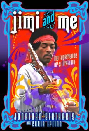 Jimi and Me by Jonathan Stathakis & Chris Epting