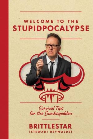 Welcome to the Stupidpocalypse by Stewart \